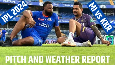 mi vs kkr ipl 2024 pitch report  weather  मुंबई कोलकाता मैच में होगी चौके छक्कों की बारिश  पढ़ें वानखेड़े की पिच और मुंबई की वेदर रिपोर्ट