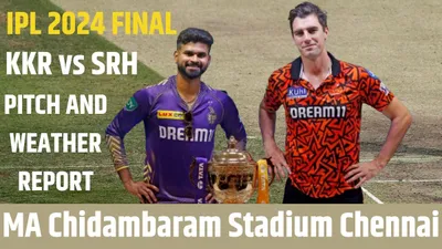 kkr vs srh ipl 2024 final pitch report  weather  यहां जानिए कोलकाता हैदराबाद के फाइनल मैच में कैसा रहेगा चेन्नई की पिच और मौसम का मिजाज