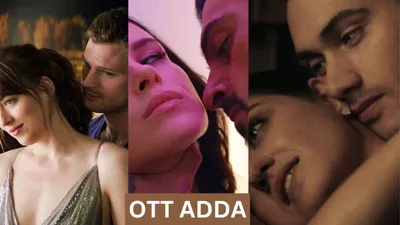 ott adda  ओटीटी पर धड़ल्ले से चलता है इन बोल्ड फिल्मों का  धंधा   गलती से भी न करें परिवार के साथ देखने की भूल