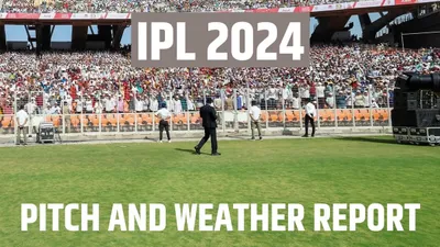 lsg vs csk ipl 2024 pitch report  weather  जानें किसे मदद करेगी इकाना क्रिकेट स्टेडियम की पिच  कैसा होगा लखनऊ के मौसम का मिजाज
